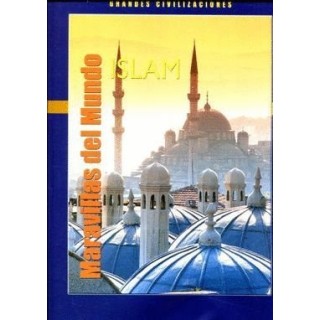 Maravillas del mundo. Islam. Grandes civilizaciones